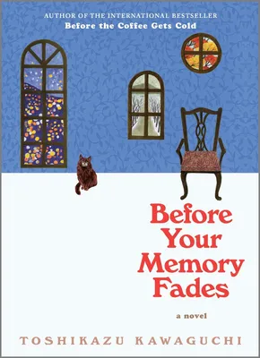 Before Your Memory Fades - A Novel
