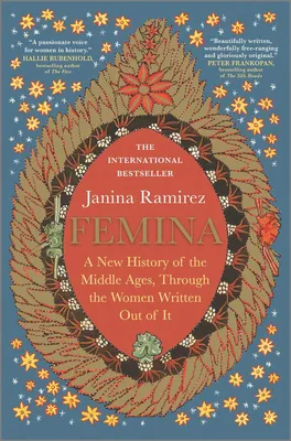 Femina - A New History of the Middle Ages, Through the Women Written Out of It