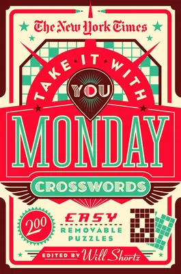 The New York Times Take It With You Monday Crosswords - 200 Easy Removable Puzzles