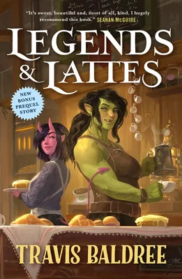 Legends & Lattes - A Novel of High Fantasy and Low Stakes