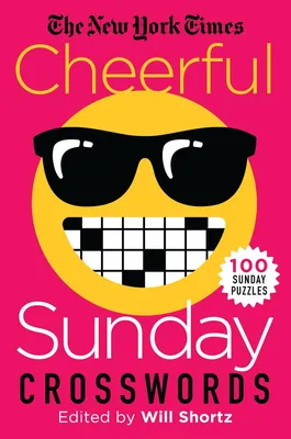 The New York Times Cheerful Sunday Crosswords - 100 Sunday Puzzles