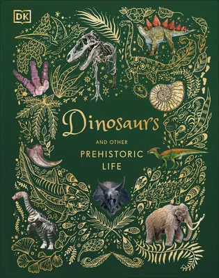 Dinosaurs and Other Prehistoric Life - 