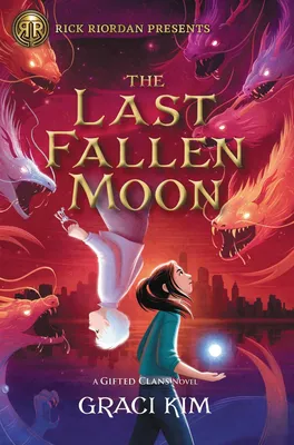 Rick Riordan Presents - The Last Fallen Moon-A Gifted Clans Novel