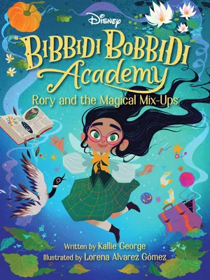 Disney Bibbidi Bobbidi Academy #1 - Rory and the Magical Mix-Ups