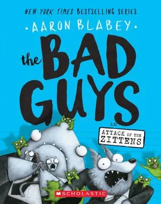 The Bad Guys in Attack of the Zittens (The Bad Guys #4) - 