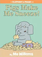 Pigs Make Me Sneeze!-An Elephant and Piggie Book - 