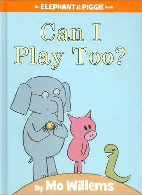 Can I Play Too? (An Elephant and Piggie Book) - 