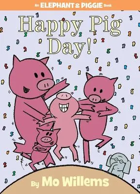 Happy Pig Day! (An Elephant and Piggie Book) - 