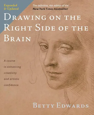 Drawing on the Right Side of the Brain - The Definitive, 4th Edition