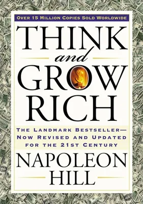 Think and Grow Rich - The Landmark Bestseller Now Revised and Updated for the 21st Century