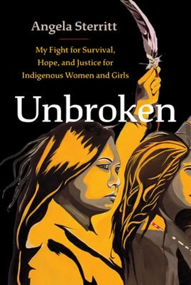 Unbroken - My Fight for Survival, Hope, and Justice for Indigenous Women and Girls