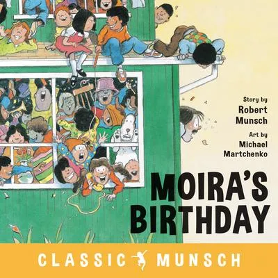 Moira's Birthday (Classic Munsch) - 