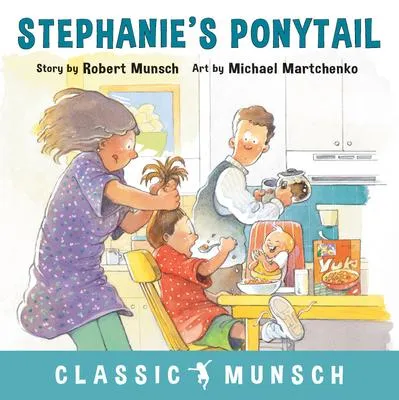 Stephanie's Ponytail (Classic Munsch) - 