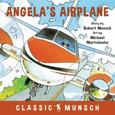Angela's Airplane (Classic Munsch) - 