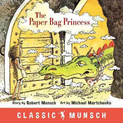 The Paper Bag Princess (Classic Munsch) - 