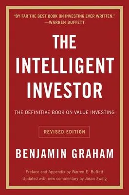 The Intelligent Investor - The Definitive Book on Value Investing (Revised Edition)