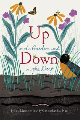 Up in the Garden and Down in the Dirt - (Nature Book for Kids, Gardening and Vegetable Planting, Outdoor Nature Book)