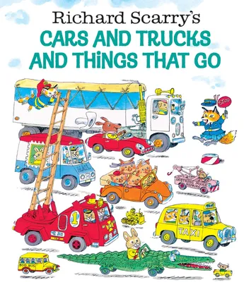 Richard Scarry's Cars and Trucks and Things That Go - 