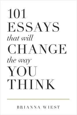 101 Essays That Will Change The Way You Think - 