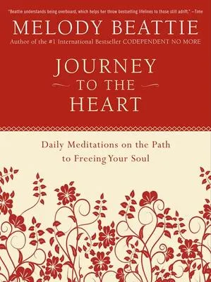 Journey to the Heart - Daily Meditations on the Path to Freeing Your Soul