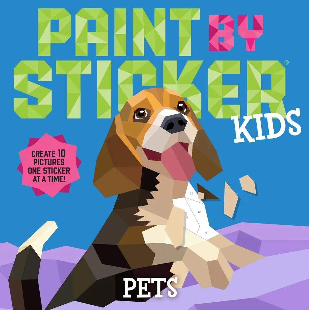 Paint by Sticker Kids - Pets: Create 10 Pictures One Sticker at a Time!