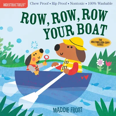 Indestructibles - Row, Row, Row Your Boat: Chew Proof · Rip Proof · Nontoxic · 100% Washable (Book for Babies, Newborn Books, Safe to Chew)
