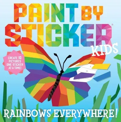 Paint by Sticker Kids - Rainbows Everywhere!: Create 10 Pictures One Sticker at a Time!
