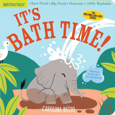 Indestructibles - It's Bath Time!: Chew Proof · Rip Proof · Nontoxic · 100% Washable (Book for Babies, Newborn Books, Safe to Chew)