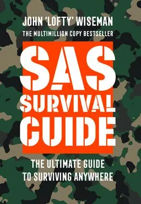 SAS Survival Guide - How to Survive in the Wild, on Land or Sea (Collins Gem)