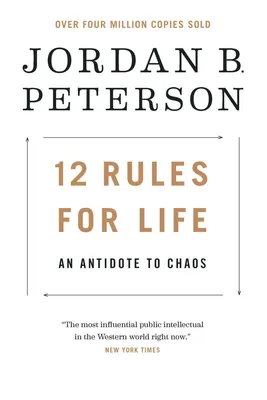 12 Rules for Life - An Antidote to Chaos