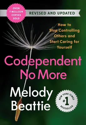 Codependent No More - How to Stop Controlling Others and Start Caring for Yourself (Revised and Updated)