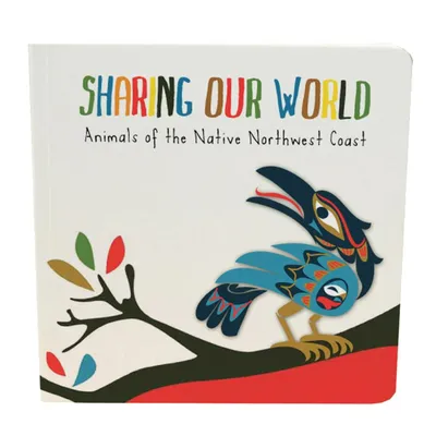 Board Book - Sharing Our World - Animals of the Native Northwest