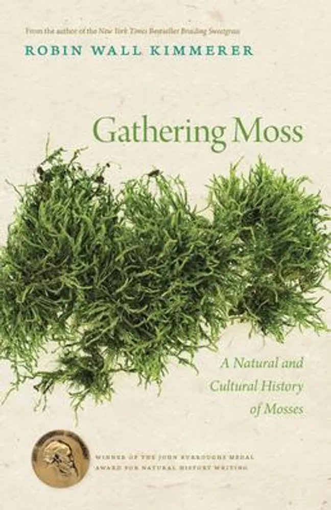 Gathering Moss - A Natural and Cultural History of Mosses