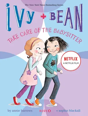 Ivy and Bean Take Care of the Babysitter (Book 4) - (Best Friends Books for Kids, Elementary School Books, Early Chapter Books)