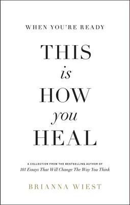 When You're Ready, This Is How You Heal - 
