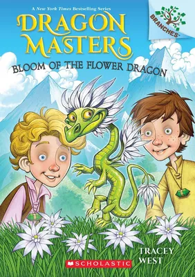 Bloom of the Flower Dragon - A Branches Book (Dragon Masters #21)