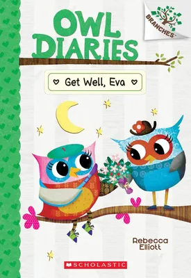 Get Well, Eva - A Branches Book (Owl Diaries #16)