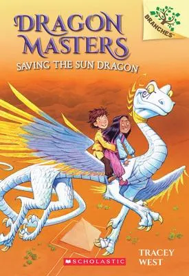 Saving the Sun Dragon - A Branches Book (Dragon Masters #2)