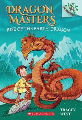 Rise of the Earth Dragon - A Branches Book (Dragon Masters #1)