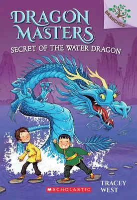Secret of the Water Dragon - A Branches Book (Dragon Masters #3)