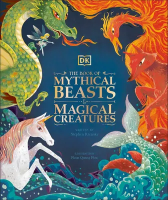 The Book of Mythical Beasts and Magical Creatures - 