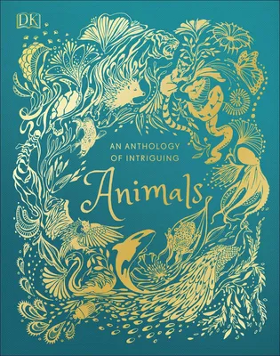 An Anthology of Intriguing Animals - 