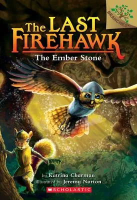 The Ember Stone - A Branches Book (The Last Firehawk #1)