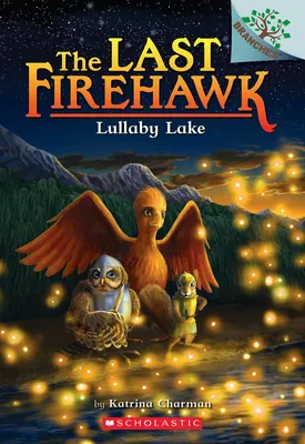 Lullaby Lake - A Branches Book (The Last Firehawk #4)