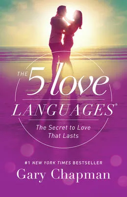 The 5 Love Languages - The Secret to Love that Lasts