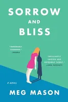 Sorrow and Bliss - A Novel