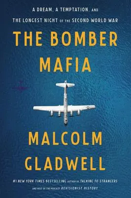 The Bomber Mafia - A Dream, a Temptation, and the Longest Night of the Second World War