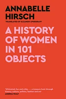 A History of Women in 101 Objects - A walk through female history