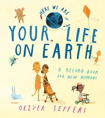 Your Life On Earth - A Record Book for New Humans (Here We Are)