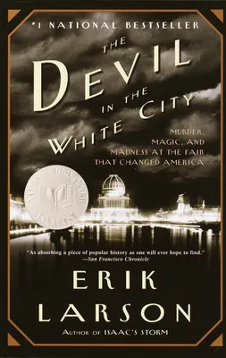 The Devil in the White City - Murder, Magic, and Madness at the Fair that Changed America